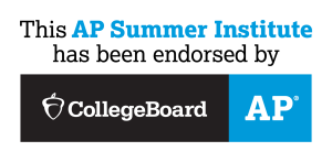 This AP Summer Institute has been endorsed by the College Board Advanced Placement Program